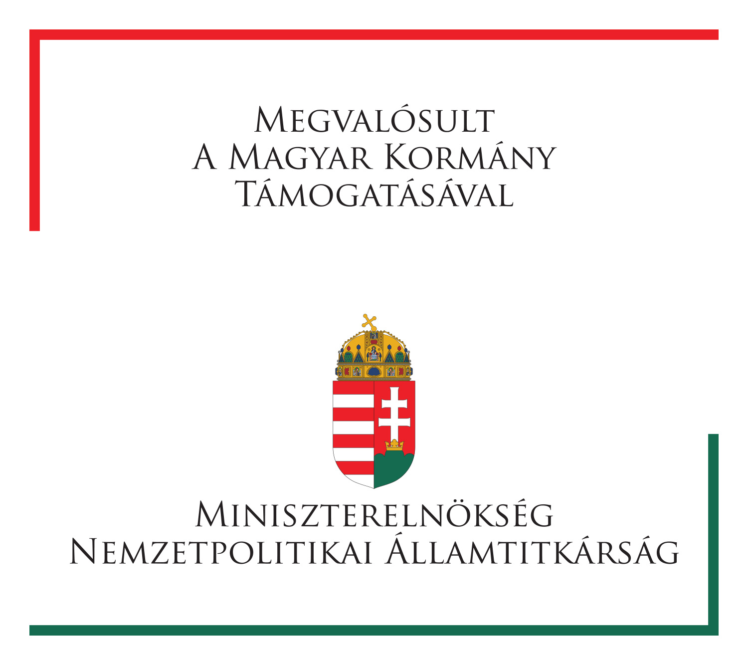 Megvalósult a Magyar Kormány Támogatásával, Miniszterelnökség Nemzetpolitikai Államtitkárság logó